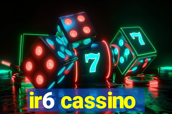 ir6 cassino