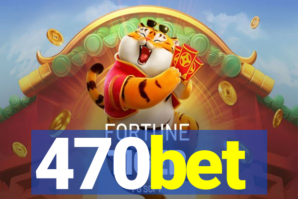 470bet