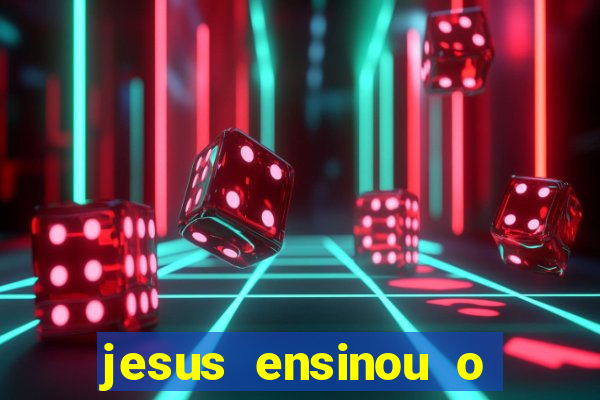 jesus ensinou o segredo da prosperidade