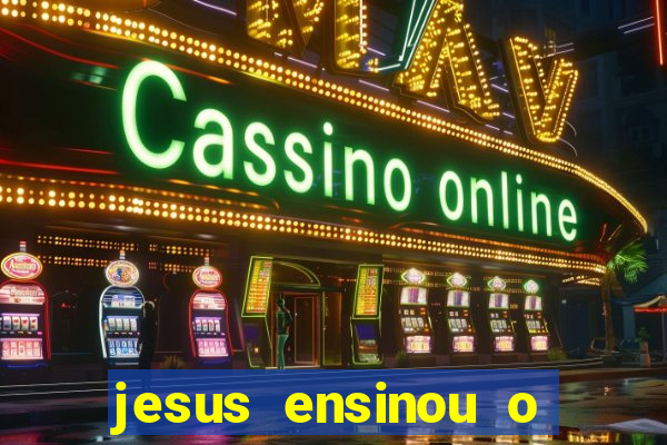 jesus ensinou o segredo da prosperidade