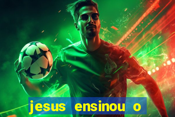 jesus ensinou o segredo da prosperidade