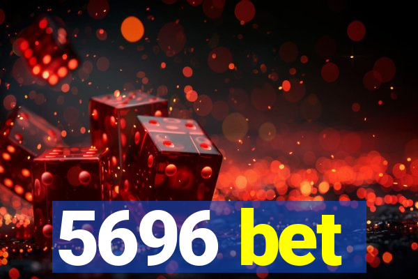 5696 bet