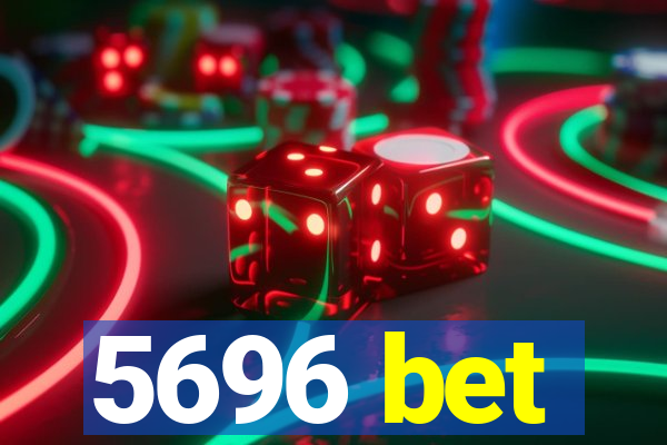 5696 bet