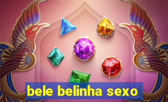 bele belinha sexo