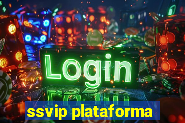 ssvip plataforma