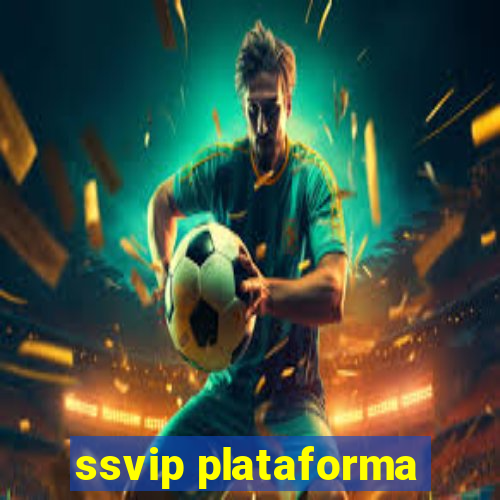 ssvip plataforma