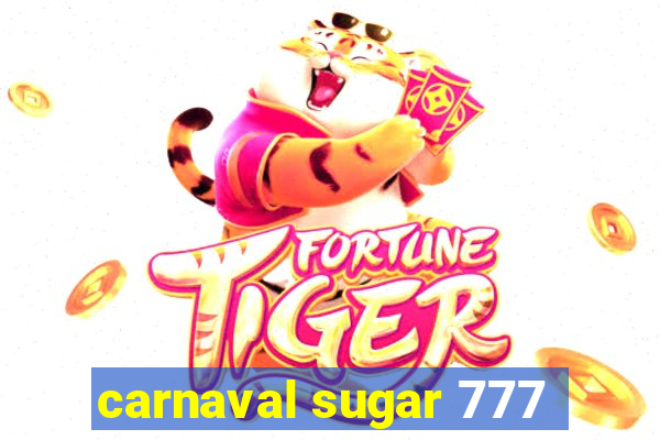 carnaval sugar 777