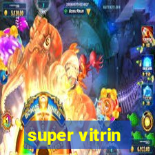 super vitrin