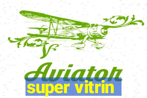 super vitrin