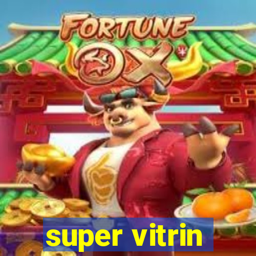 super vitrin