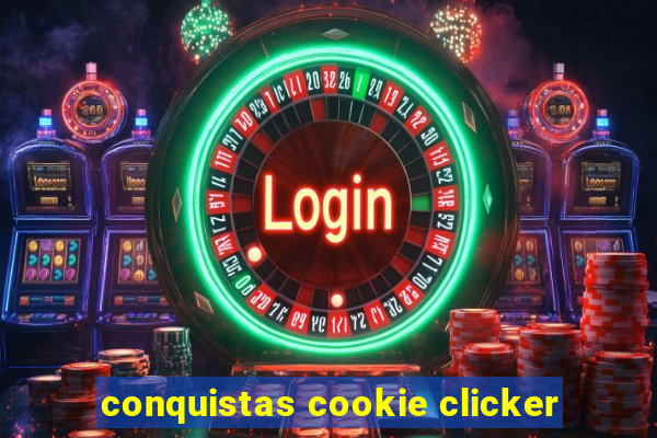 conquistas cookie clicker