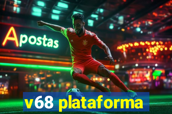 v68 plataforma