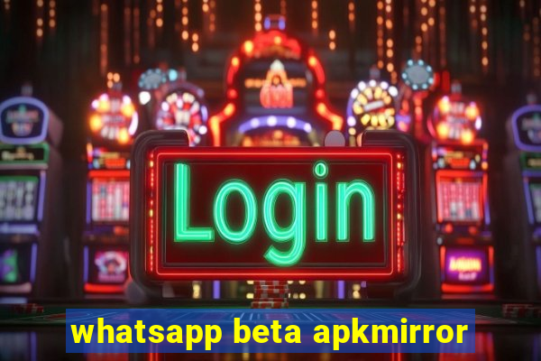 whatsapp beta apkmirror