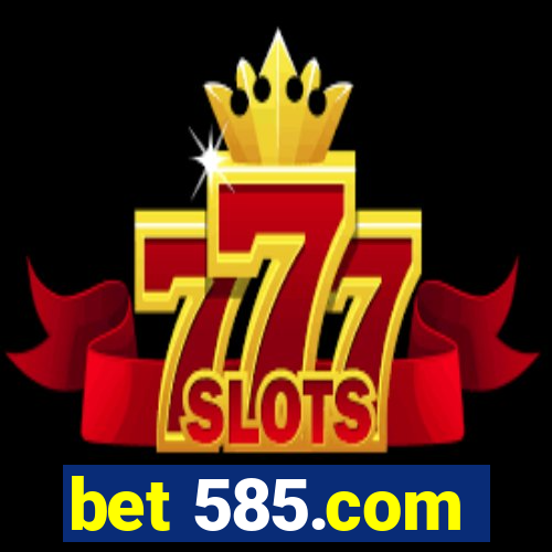 bet 585.com