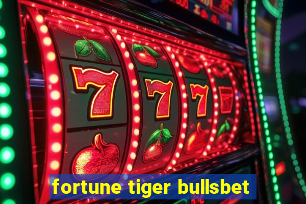 fortune tiger bullsbet