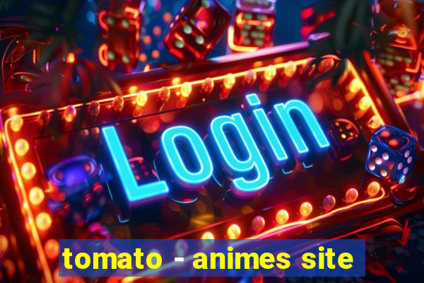 tomato - animes site