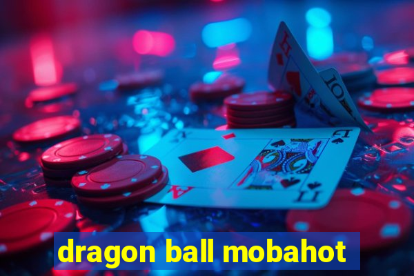 dragon ball mobahot