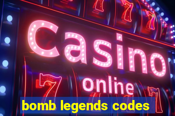 bomb legends codes