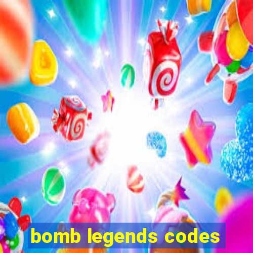 bomb legends codes