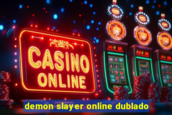 demon slayer online dublado