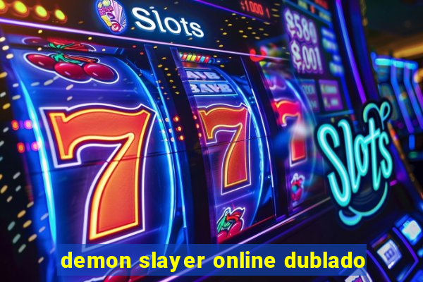 demon slayer online dublado