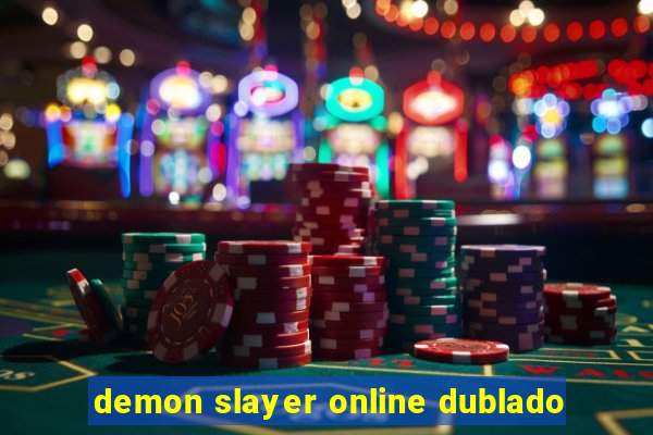 demon slayer online dublado