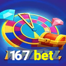 167 bet