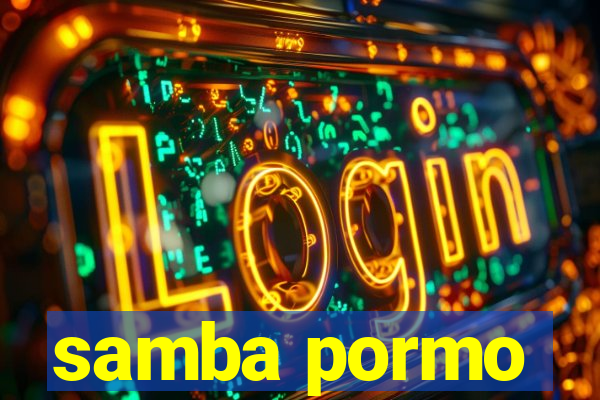 samba pormo