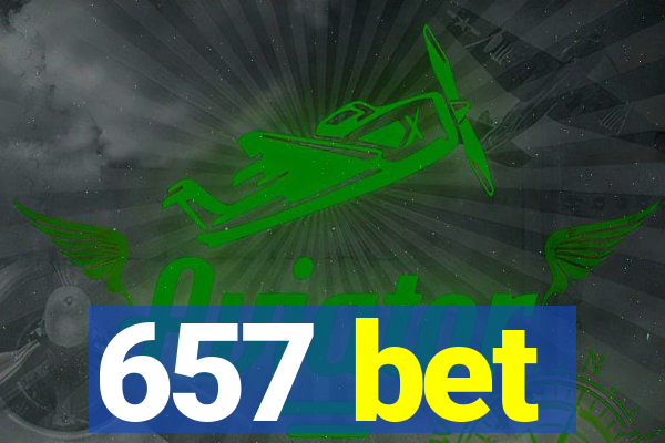 657 bet