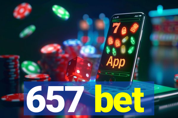 657 bet