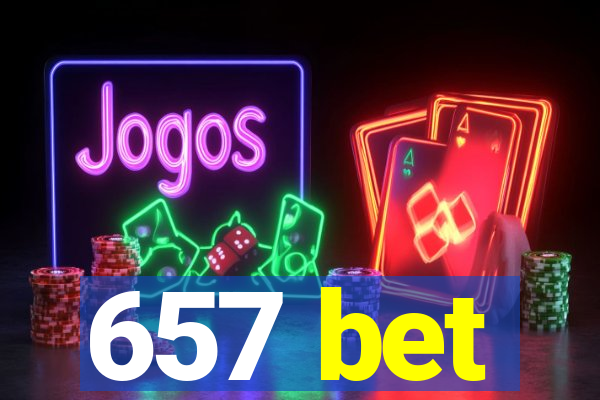 657 bet