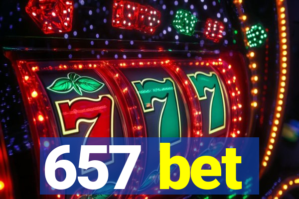 657 bet