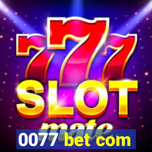 0077 bet com