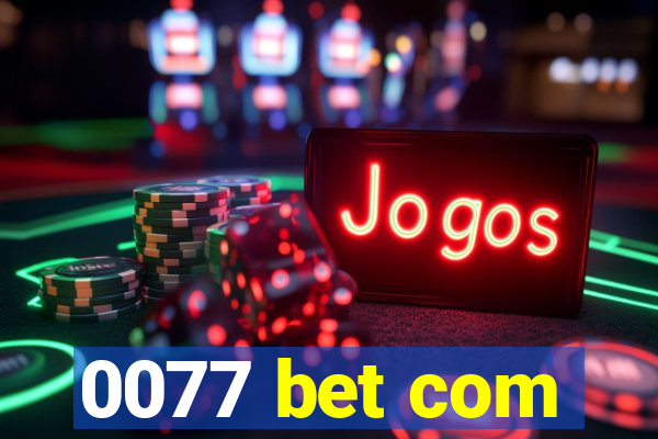 0077 bet com