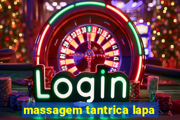 massagem tantrica lapa