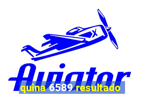 quina 6589 resultado