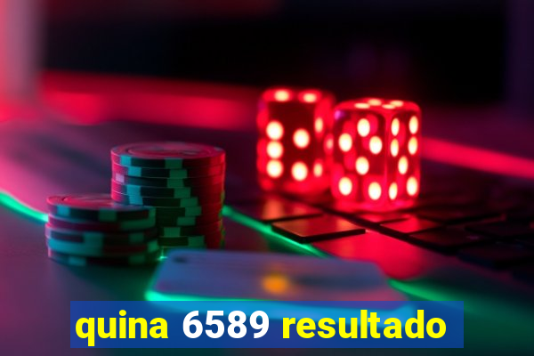 quina 6589 resultado