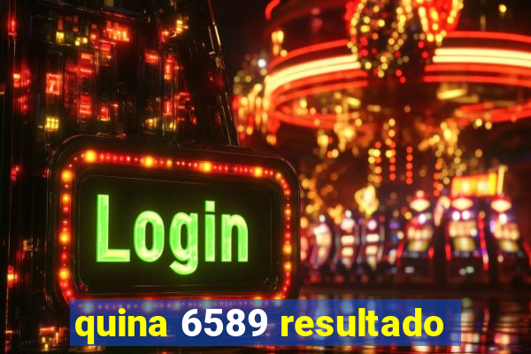 quina 6589 resultado