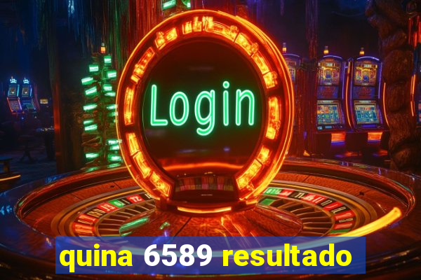 quina 6589 resultado