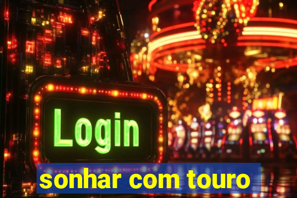 sonhar com touro