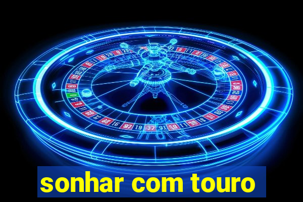 sonhar com touro