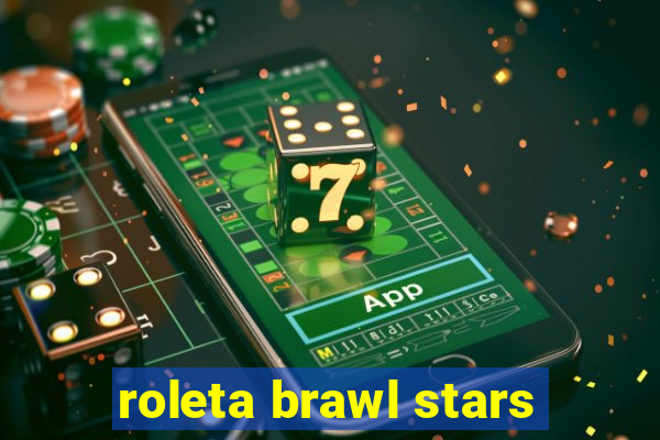 roleta brawl stars