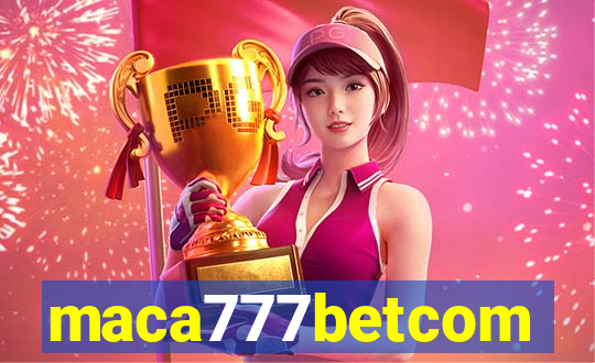 maca777betcom