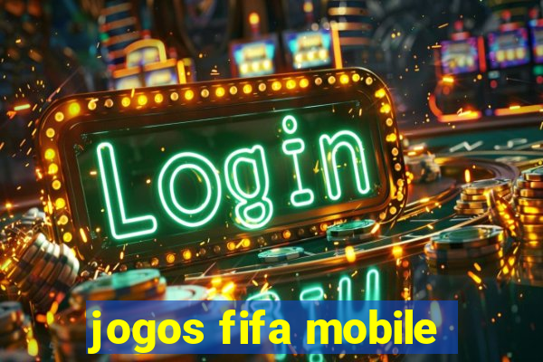 jogos fifa mobile