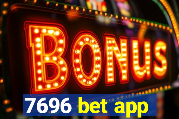 7696 bet app