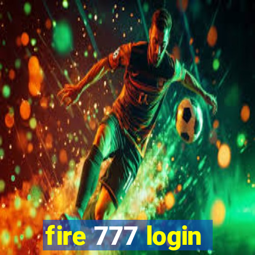 fire 777 login