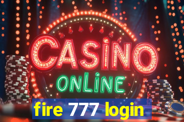 fire 777 login