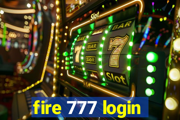 fire 777 login