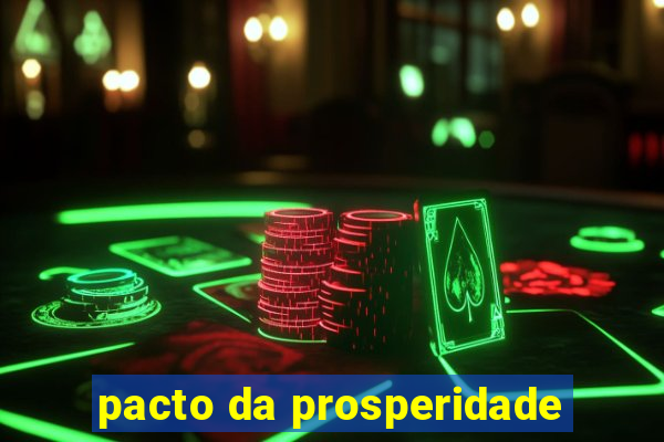 pacto da prosperidade