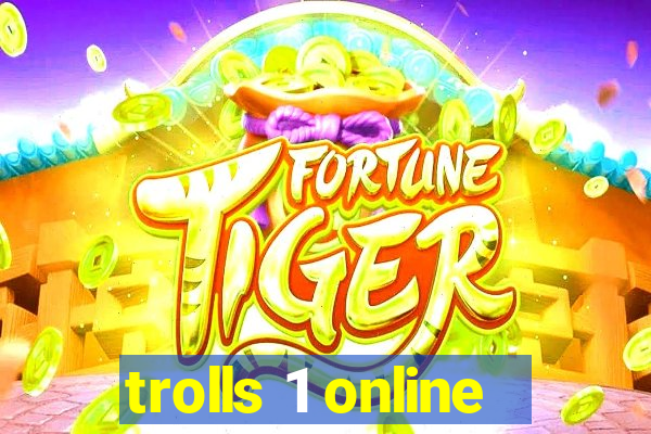 trolls 1 online